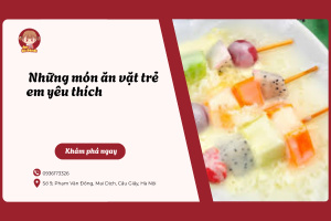 Những món ăn vặt trẻ em yêu thích