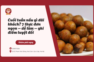 cuối tuần nấu gì đãi khách