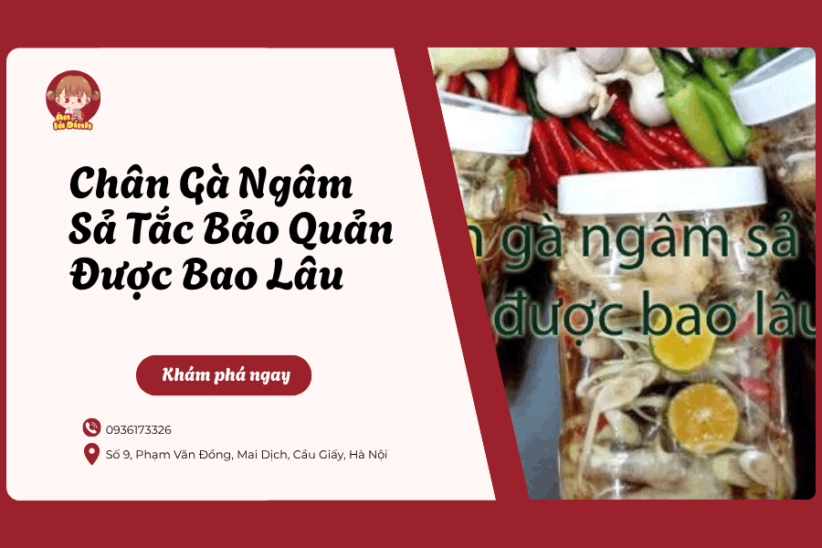 Chân Gà Ngâm Sả Tắc Bảo Quản Được Bao Lâu