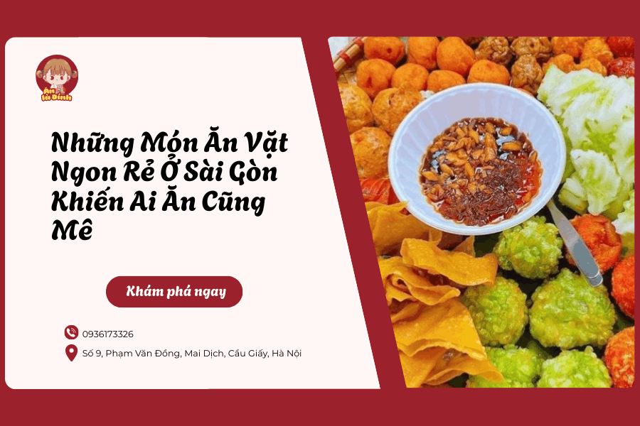 Những món ăn vặt ngon rẻ ở Sài Gòn khiến ai ăn cũng mê