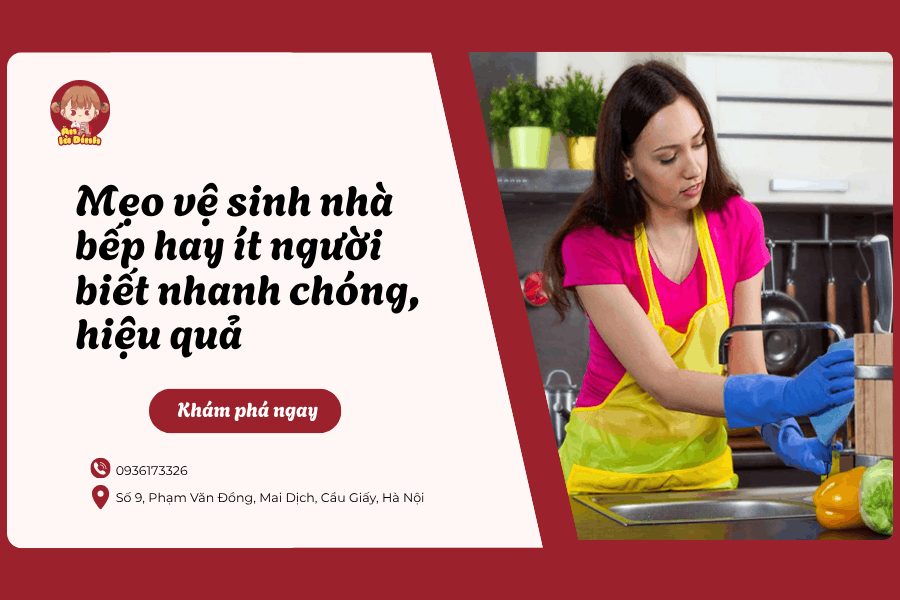 7 Mẹo vệ sinh nhà bếp hay ít người biết nhanh chóng, hiệu quả