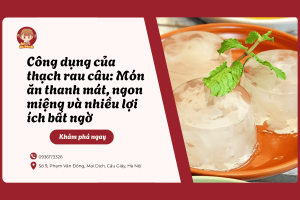 Công dụng của thạch rau câu: Món ăn thanh mát, ngon miệng và nhiều lợi ích bất ngờ