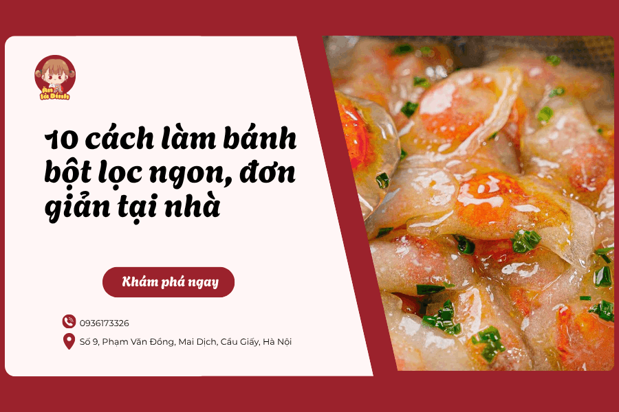 10 cách làm bánh bột lọc ngon, đơn giản tại nhà