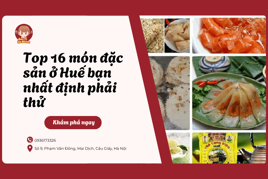 Top 16 món đặc sản ở Huế bạn nhất định phải thử