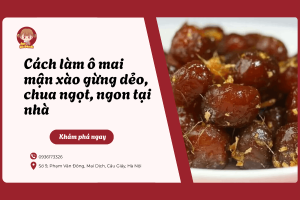 Cách làm ô mai mận xào gừng dẻo, chua ngọt, ngon tại nhà