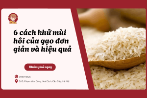 6 cách khử mùi hôi của gạo đơn giản và hiệu quả