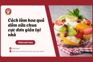 Cách làm hoa quả dầm sữa chua cực đơn giản tại nhà