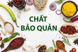 Chất bảo quản có hại không? Tác hại nguy hiểm của chất bảo quản đối với sức khỏe