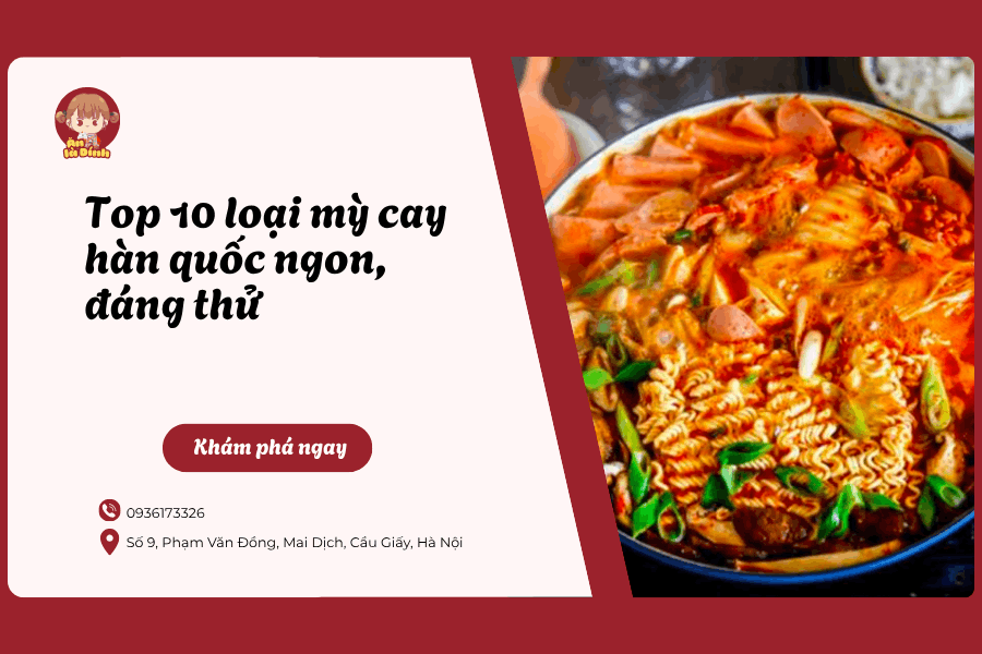 Top 10 loại mỳ cay hàn quốc ngon, đáng thử